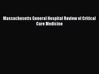 Download Massachusetts General Hospital Review of Critical Care Medicine PDF Online