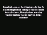 [Read book] Forex For Beginners: Best Strategies On How To Make Money In Forex Trading In 90