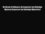 Read No Shred of Evidence: An Inspector Ian Rutledge Mystery (Inspector Ian Rutledge Mysteries)