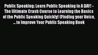 [Read book] Public Speaking: Learn Public Speaking In A DAY! - The Ultimate Crash Course to