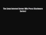 [Read PDF] The Linux Internet Server (Mis Press Slackware Series) Ebook Online