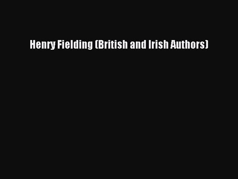 [PDF] Henry Fielding (British and Irish Authors) [Download] Full Ebook