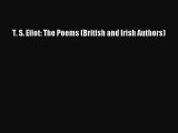 [PDF] T. S. Eliot: The Poems (British and Irish Authors) [Download] Full Ebook