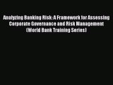 Download Analyzing Banking Risk: A Framework for Assessing Corporate Governance and Risk Management