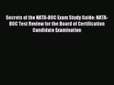 Read Secrets of the NATA-BOC Exam Study Guide: NATA-BOC Test Review for the Board of Certification