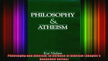 Download  Philosophy and Atheism In Defense of Atheism Skeptics Bookshelf Series Full EBook Free