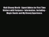 Read Walt Disney World - Expert Advice for First Time Visitors with Fastpass  Information.: