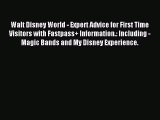 Read Walt Disney World - Expert Advice for First Time Visitors with Fastpass+ Information.: