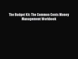 Download The Budget Kit: The Common Cents Money Management Workbook  EBook