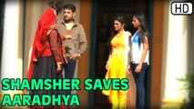 Shamsher Saves Aaradhya | Piya Rangrezz | 15th April 2016