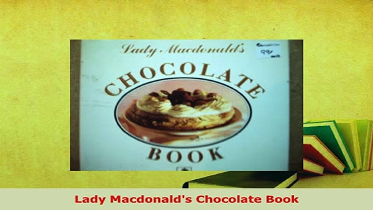 Download  Lady Macdonalds Chocolate Book Download Online