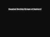 Read Haunted Destiny (Krewe of Hunters) Ebook Online