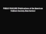 [PDF] PUBLIC FOLKLORE (Publications of the American Folklore Society. New Series) [Download]