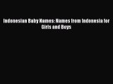 Download Indonesian Baby Names: Names from Indonesia for Girls and Boys PDF Free