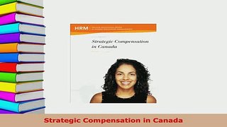 PDF  Strategic Compensation in Canada Download Full Ebook