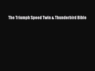 [Read PDF] The Triumph Speed Twin & Thunderbird Bible Download Online