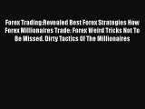 [Read book] Forex Trading:Revealed Best Forex Strategies How Forex Millionaires Trade: Forex