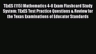 Read TExES (115) Mathematics 4-8 Exam Flashcard Study System: TExES Test Practice Questions