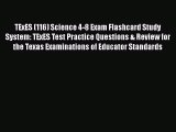 Read TExES (116) Science 4-8 Exam Flashcard Study System: TExES Test Practice Questions & Review