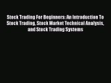 [Read book] Stock Trading For Beginners: An Introduction To Stock Trading Stock Market Technical