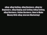 [Read book] eBay: eBay Selling eBay Business eBay for Beginners eBay Buying and Selling (eBay