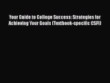 [Read book] Your Guide to College Success: Strategies for Achieving Your Goals (Textbook-specific