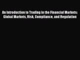 [Read book] An Introduction to Trading in the Financial Markets:  Global Markets Risk Compliance
