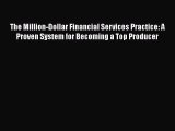 [Read book] The Million-Dollar Financial Services Practice: A Proven System for Becoming a