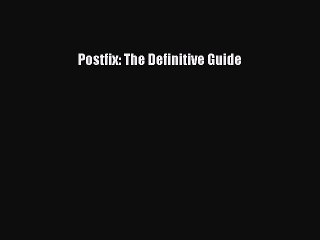 [Read PDF] Postfix: The Definitive Guide Download Online