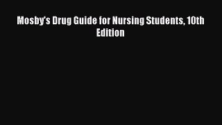 PDF Mosby's Drug Guide for Nursing Students 10th Edition  EBook