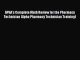 PDF APhA's Complete Math Review for the Pharmacy Technician (Apha Pharmacy Technician Training)