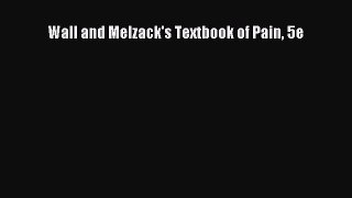Download Wall and Melzack's Textbook of Pain 5e Free Books
