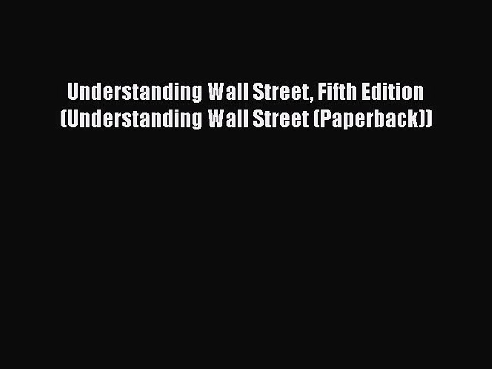 Download Understanding Wall Street Fifth Edition (Understanding Wall Street (Paperback))  EBook
