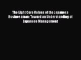 Read The Eight Core Values of the Japanese Businessman: Toward an Understanding of Japanese