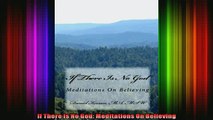 Read  If There Is No God Meditations On Believing  Full EBook