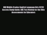 Download OAE Middle Grades English Language Arts (028) Secrets Study Guide: OAE Test Review