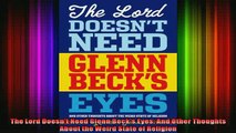 Read  The Lord Doesnt Need Glenn Becks Eyes And Other Thoughts About the Weird State of  Full EBook