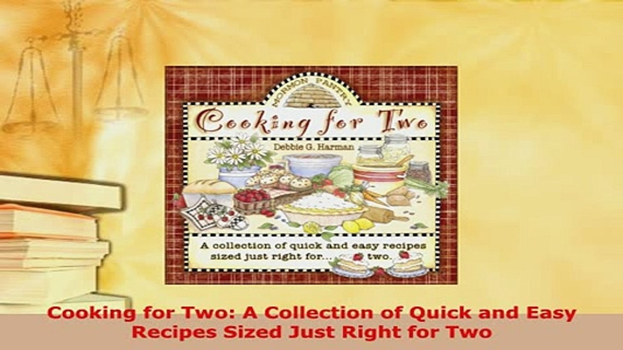 Download  Cooking for Two A Collection of Quick and Easy Recipes Sized Just Right for Two Download Online