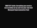 [Read book] SMSF DIY Guide: Everything you need to successfully set up and run your own Self