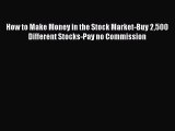 [Read book] How to Make Money in the Stock Market-Buy 2500 Different Stocks-Pay no Commission