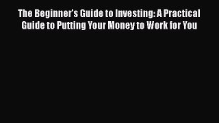 [Read book] The Beginner's Guide to Investing: A Practical Guide to Putting Your Money to Work