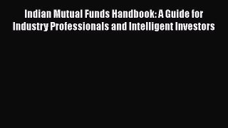 [Read book] Indian Mutual Funds Handbook: A Guide for Industry Professionals and Intelligent