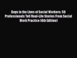 [Read book] Days in the Lives of Social Workers: 58 Professionals Tell Real-Life Stories From