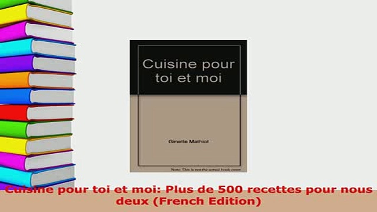PDF  Cuisine pour toi et moi Plus de 500 recettes pour nous deux French Edition Download Online
