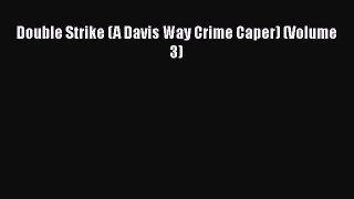 PDF Double Strike (A Davis Way Crime Caper) (Volume 3)  Read Online