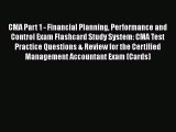 Read CMA Part 1 - Financial Planning Performance and Control Exam Flashcard Study System: CMA
