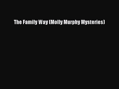 PDF The Family Way (Molly Murphy Mysteries) Free Books
