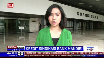 Bank Mandiri Salurkan Kredit Sindikasi Infrastruktur Rp 15,11 Triliun
