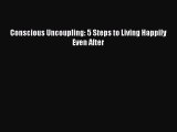 Download Conscious Uncoupling: 5 Steps to Living Happily Even After PDF Online