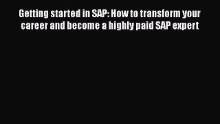 [Read book] Getting started in SAP: How to transform your career and become a highly paid SAP